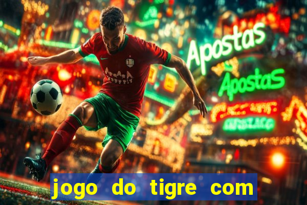 jogo do tigre com 5 reais